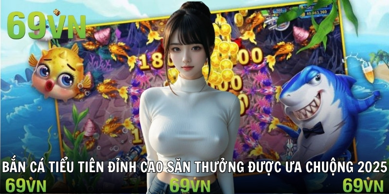 bắn cá tiểu tiên