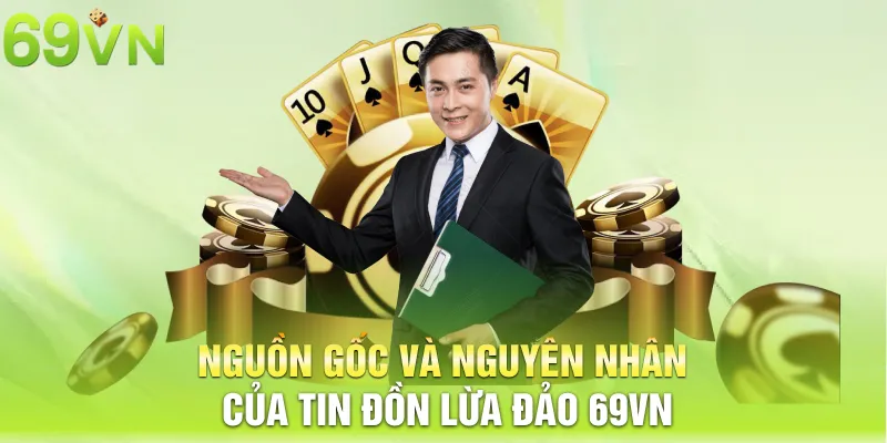 nguon goc va nguyen nhan cua tin don lua dao 69vn 2 11zon Nguồn gốc và nguyên nhân của tin đồn lừa đảo 69vn